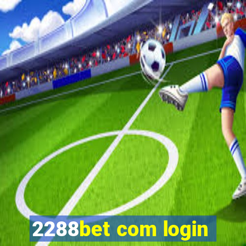 2288bet com login